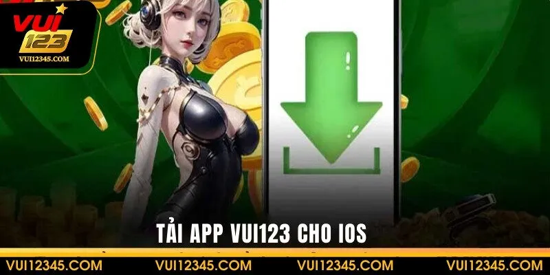 Tải app VUI123 cho dòng máy IOS